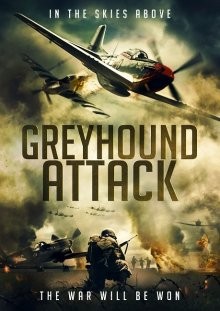 Налет Грэйхаундов / Greyhound Attack (2019) смотреть онлайн бесплатно в отличном качестве