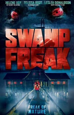 Болотное чудовище / Swamp Freak (2017) смотреть онлайн бесплатно в отличном качестве