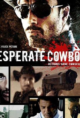 Шальные ковбои (Desperate Cowboys) 2016 года смотреть онлайн бесплатно в отличном качестве. Постер