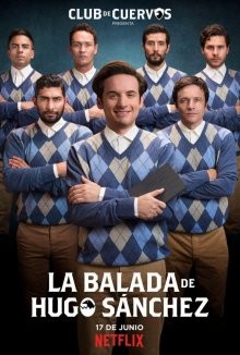 Баллада об Уго Санчезе / La Balada de Hugo Sanchez (2018) смотреть онлайн бесплатно в отличном качестве