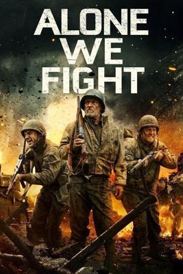 Одни в бою / Alone We Fight (2018) смотреть онлайн бесплатно в отличном качестве