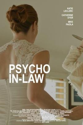 Теща-психопат / Psycho In-Law (2017) смотреть онлайн бесплатно в отличном качестве