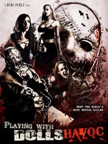 Игры в куклы: Хаос / Playing with Dolls: Havoc (2017) смотреть онлайн бесплатно в отличном качестве