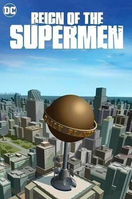 Господство Суперменов / Reign of the Supermen (2019) смотреть онлайн бесплатно в отличном качестве