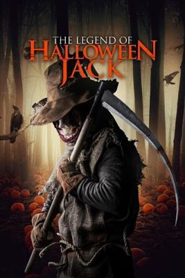 Легенда о Хэллоуинском Джеке / The Legend of Halloween Jack (2018) смотреть онлайн бесплатно в отличном качестве