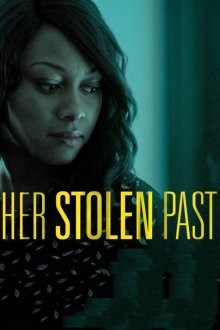 Ее украденное прошлое / Her Stolen Past (2018) смотреть онлайн бесплатно в отличном качестве