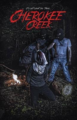 Чироки Крик (Cherokee Creek) 2018 года смотреть онлайн бесплатно в отличном качестве. Постер