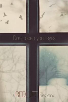 Не открывай глаза / Don't Open Your Eyes (2018) смотреть онлайн бесплатно в отличном качестве