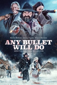 Сойдет любая пуля / Any Bullet Will Do (2018) смотреть онлайн бесплатно в отличном качестве