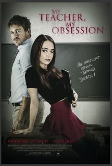 Мой учитель — мое наваждение / My Teacher, My Obsession (2018) смотреть онлайн бесплатно в отличном качестве