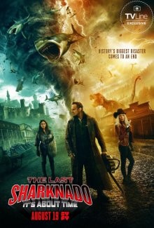 Последний акулий торнадо: Как раз вовремя (The Last Sharknado: It's About Time) 2018 года смотреть онлайн бесплатно в отличном качестве. Постер