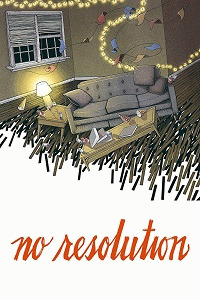 Никаких обещаний / No Resolution (2017) смотреть онлайн бесплатно в отличном качестве