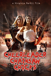 Чирлидерши с бензопилами / Cheerleader Chainsaw Chicks (2018) смотреть онлайн бесплатно в отличном качестве