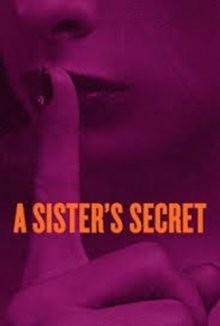 Тайна сестры (A Sister's Secret) 2018 года смотреть онлайн бесплатно в отличном качестве. Постер