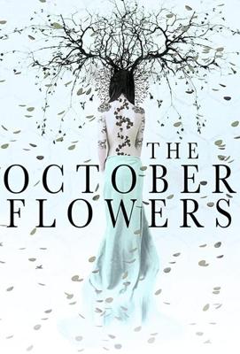 Октябрьские цветы / The October Flowers (2018) смотреть онлайн бесплатно в отличном качестве