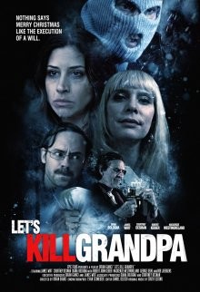 Давайте убьем дедушку / Let's Kill Grandpa (2017) смотреть онлайн бесплатно в отличном качестве