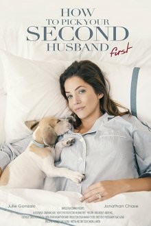 Как надрессировать своего мужа / How to Pick Your Second Husband First (2018) смотреть онлайн бесплатно в отличном качестве