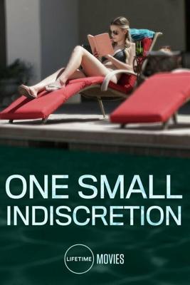 Один опрометчивый поступок / One Small Indiscretion (2017) смотреть онлайн бесплатно в отличном качестве