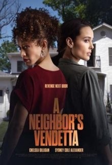 Соседская вендетта / A Neighbor's Vendetta () смотреть онлайн бесплатно в отличном качестве