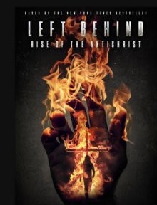 Оставленные позади: Восстание антихриста / Left Behind: Rise of the Antichrist (None) смотреть онлайн бесплатно в отличном качестве