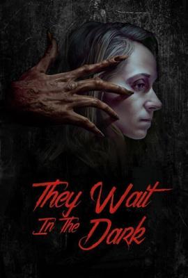 Они ждут в темноте / They Wait in the Dark (2022) смотреть онлайн бесплатно в отличном качестве