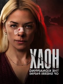 Тайна похищения Шерри Папини / Hoax: The Kidnapping of Sherri Papini (2023) смотреть онлайн бесплатно в отличном качестве