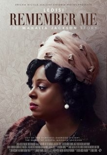 Запомните меня: История Махалии Джексон (Remember Me: The Mahalia Jackson Story) 2022 года смотреть онлайн бесплатно в отличном качестве. Постер