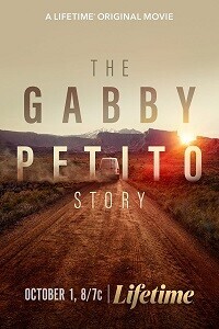 История Габби Петито / The Gabby Petito Story (2022) смотреть онлайн бесплатно в отличном качестве