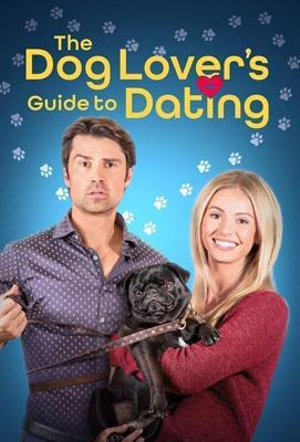 Гид по свиданиям для любителей собак / The Dog Lover's Guide to Dating (None) смотреть онлайн бесплатно в отличном качестве