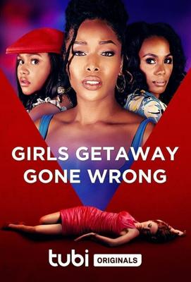 Неудавшийся праздник / Girls Getaway Gone Wrong (2021) смотреть онлайн бесплатно в отличном качестве