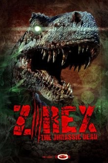 Зи-Рэкс: Зомби Юрского периода / Z/Rex: The Jurassic Dead (2017) смотреть онлайн бесплатно в отличном качестве