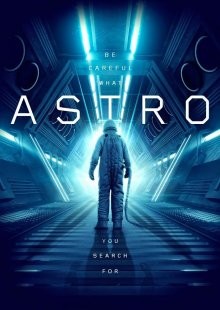 Астро / Astro (2018) смотреть онлайн бесплатно в отличном качестве