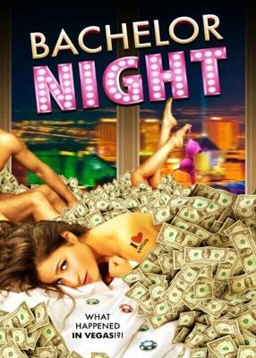 Вечеринка в Вегасе / Bachelor Night (2014) смотреть онлайн бесплатно в отличном качестве