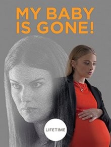 У меня больше нет ребенка (My Baby Gone) 2017 года смотреть онлайн бесплатно в отличном качестве. Постер