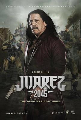 Хуарес 2045 / Juarez 2045 (2017) смотреть онлайн бесплатно в отличном качестве