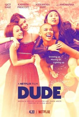 Чувак / Dude (2018) смотреть онлайн бесплатно в отличном качестве