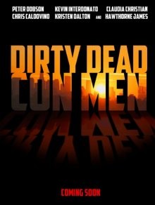 Грязные мертвые мошенники / Dirty Dead Con Men (2018) смотреть онлайн бесплатно в отличном качестве