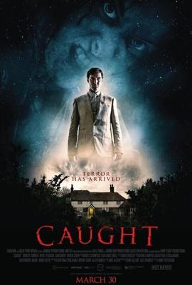 Пойманный / Caught (2017) смотреть онлайн бесплатно в отличном качестве