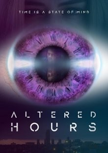 Деформация времени (Altered Hours) 2016 года смотреть онлайн бесплатно в отличном качестве. Постер