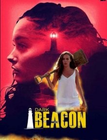 Темный маяк / Dark Beacon (2017) смотреть онлайн бесплатно в отличном качестве