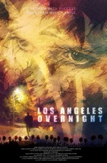 Успех в Лос-Анджелесе / Los Angeles Overnight (2018) смотреть онлайн бесплатно в отличном качестве