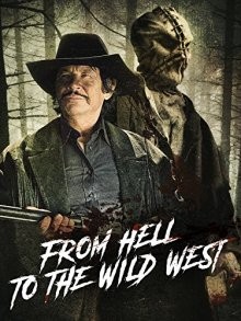 Из ада на Дикий Запад / From Hell to the Wild West (2017) смотреть онлайн бесплатно в отличном качестве