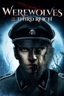 Оборотни Третьего рейха / Werewolves of the Third Reich (2017) смотреть онлайн бесплатно в отличном качестве