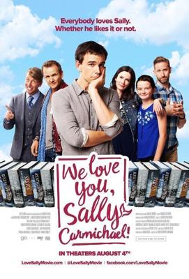 Мы любим тебя, Салли Кармайкл! / We Love You, Sally Carmichael! (2017) смотреть онлайн бесплатно в отличном качестве