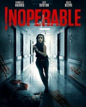 Неоперабельная / Inoperable (2017) смотреть онлайн бесплатно в отличном качестве