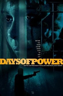 Дни власти / Days of Power (2017) смотреть онлайн бесплатно в отличном качестве