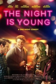 Ночь только начинается (The Night Is Young) 2015 года смотреть онлайн бесплатно в отличном качестве. Постер