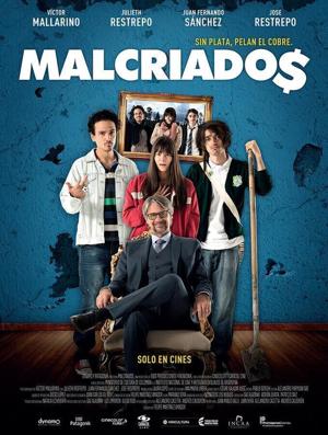 Невоспитанные / Malcriados (2016) смотреть онлайн бесплатно в отличном качестве