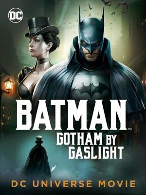 Бэтмен: Готэм в газовом свете / Batman: Gotham by Gaslight (2018) смотреть онлайн бесплатно в отличном качестве