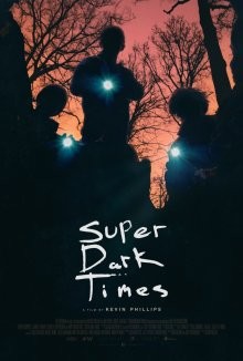 Очень темные времена (Super Dark Times) 2017 года смотреть онлайн бесплатно в отличном качестве. Постер